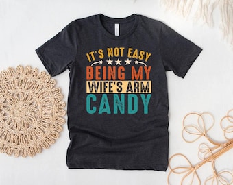 It's Not Easy Being My Wife's Arm Candy, Gift For Husband, Gifts From Wife, Husband Birthday Gifts, Funny Gift For Him, Father's Day Gifts