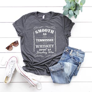 Whiskey Lover Gift, Smooth As Tennessee Whiskey, Sweet As Strawberry Wine, Drinking Shirts, Shirts With Sayings, Alcohol Shirt, Gift For Her