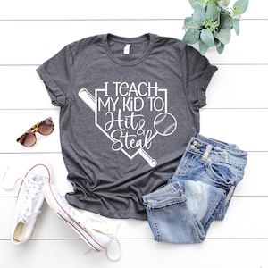 I Teach My Kid To Hit And Steal Shirt, Baseball Shirt, Baseball Player Gift, Funny Baseball Shirt, Softball Shirt, Baseball Mom Shirt