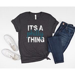 It's A Philly Thing TShirt, Philadelphia Phillies Shirt, Philadelphia Fan Shirts, Philly Sports Gifts, Eagles Shirt, Philadelphia Tshirts image 4