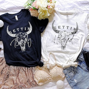 Getting Hitched Rowdy Shirt, Western Bachelorette Party Shirts, Bachelorette Gifts, Bridal Party Gifts, Bachelorette Party Shirts, Bride Tee