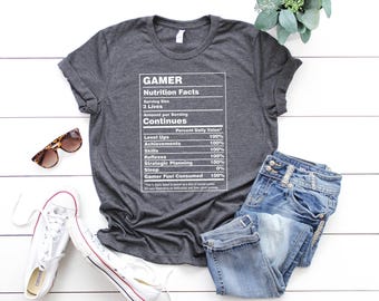 Gamer Nutrition Facts Shirt For Gamers, Gamer Shirt, Gift for Gamers, Gamer Gift, Valentine's Day Gift, Gift for him, Game Lover Shirt