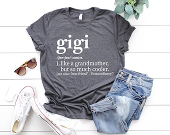 Gigi Definition Shirt, Grandma Gifts, Shirt For Grandma, Cool Nana Shirt, Mother's Day Gift, Grandmother Birthday Gift, Gift For Gigi