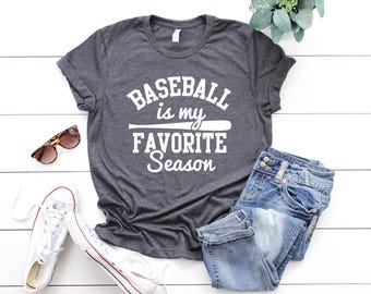 Baseball Is My Favorite Season, Baseball Shirt, Sports Mama Shirt, Sport Mom Shirt, Baseball Mom Shirt, Baseball Gift, Baseball Lover Shirt