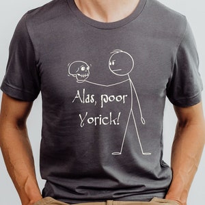 Hamlet, Yorick, Shakespeare quote, Shakespeare shirt, Hamlet shirt, English teacher shirt, brainy quote, bookish merch, Hamlet quote