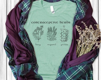 reproductive rights, abortion-rights shirt, wise woman, botanical shirt, herb shirt, pro choice shirt, roe v wade, herbal medicine, garden