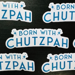 Born with Chutzpah - Vinyl Sticker - Funny Jewish Sticker