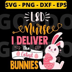 LD verpleegkundige svg, ik lever de schattigste konijntjes Pasen svg, leuke paasdag svg, Happy Easter Day svg png dxf eps
