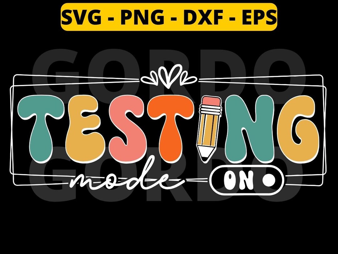 Testing Mode on Svg Testing Mode on Png Test Days Teacher Png Svg Test ...