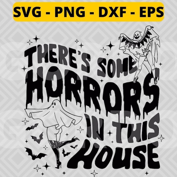 theres some horrors in this house svg png dxf eps, halloween horror house svg,there s some horrors in this house svg