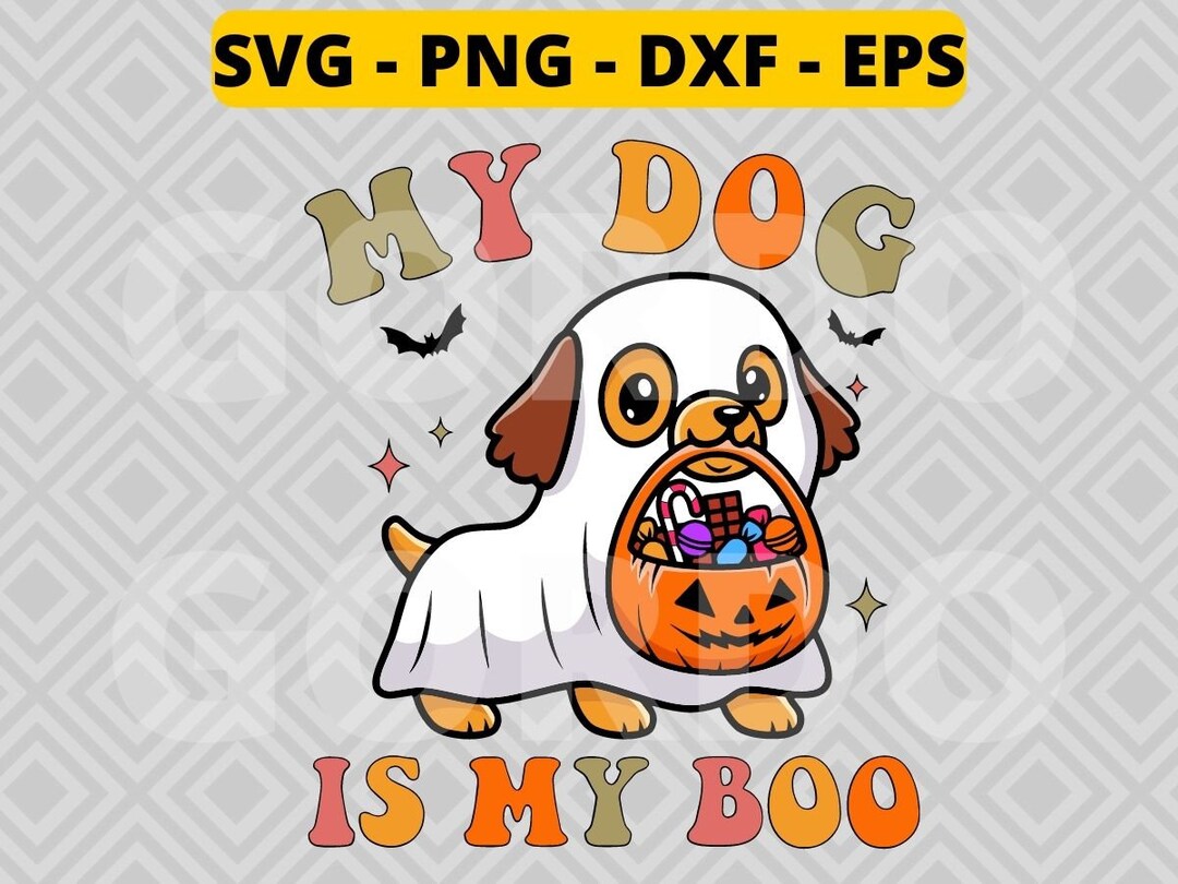 My Dog is My Boo Svg Png Dxf Eps, Ghost Dog Halloween Svg , Cute Kawaii ...