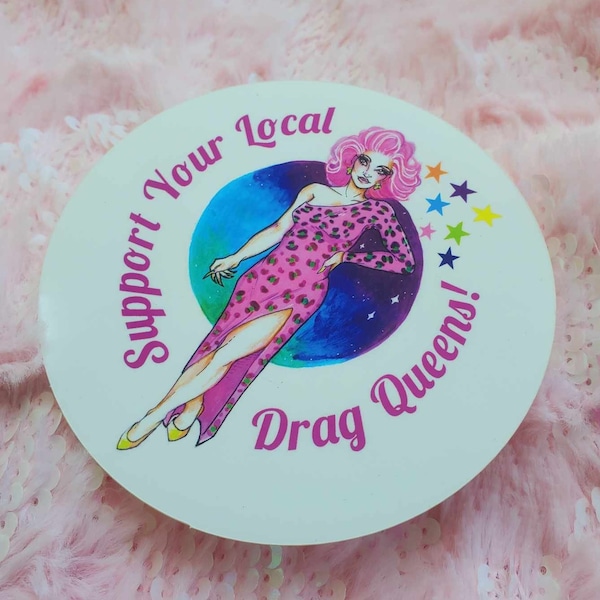 Support Your Local Drag Queens! Sticker