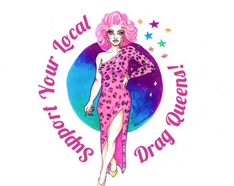 Support Your Local Drag Queens Print 8.5"x11"