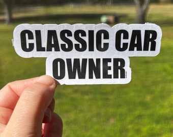 Classic Car Owner vinyl sticker, cool car sticker, laptop sticker, water bottle sticker, classic car owner, classic car decal, gift for him