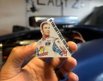 If you ain&#39;t first, you&#39;re last sticker, funny racing sticker