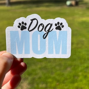 Dog Mom sticker, Cute dog mom sticker, dog stickers, cute paw sticker, sticker for water bottle, sticker for laptop, waterproof stickers