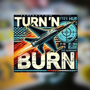 Turn &#39;N Burn sticker, sticker for pilots, USAF/Fighter Pilot sticker, sticker for him, sticker for her, aviation sticker, airplane sticker