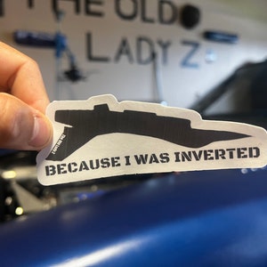 Because I Was Inverted Airplane Sticker, Funny Gift for Him