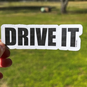 Drive It vinyl sticker, Funny car sticker, racing sticker, laptop sticker, water bottle sticker, race car sticker, decal for race cars