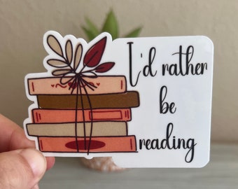 I'd Rather Be Reading Vinyl Sticker -  Book Lover Gift