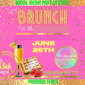 May include: A pink flyer with gold stars for a brunch event for women entrepreneurs called "Brunch with Bosses". The event is hosted by "The Rich Hustle" and will be held on June 26th. The registration fee is $45 and includes all you can eat brunch and drinks. The flyer also includes a website address: www.yourwfasite.com.
