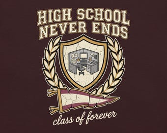 High School Never Ends Shirt, Varsity Crest Parody Tee, Y2K Pop Punk Apparel