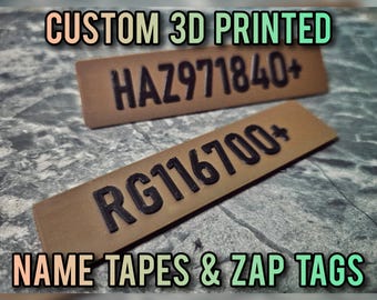 Custom 3d printed nametapes  and ZAP tags with velcro backing.