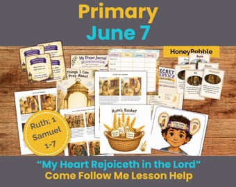 June 1-7 PRIMARY | “My Heart Rejoiceth in the Lord” | Ruth; 1 Samuel 1-7 | Ruth Naomi Hannah Samuel | Come Follow Me Lesson Activities: LDS