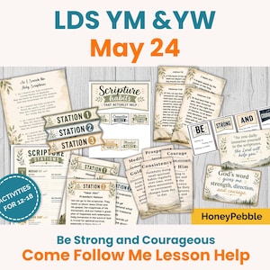 May include: A collection of printed lesson aids for LDS YM & YW, with the text "LDS YM & YW May 24". The materials include cards with scripture references, station labels, and inspirational quotes. The theme is "Be Strong and Courageous".