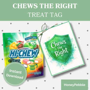 May include: A colorful image featuring a bag of Hi-Chew candy and a green tag with the text "Chews the Right". The candy bag displays various fruit images. The tag is shield-shaped and tied with twine. The words "Instant Download" are also visible.
