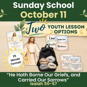 Oct 5-11 Youth SUNDAY SCHOOL | “He Hath Borne Our Griefs, and Carried Our Sorrows” | Isaiah 50-57 | LDS Come Follow Me Lesson Printables