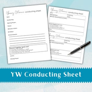 May include: A printable Young Women conducting sheet with sections for date, conducting, opening prayer, welcome, announcements, visitors, theme, birthdays, announcements, council together, lesson, and closing prayer.