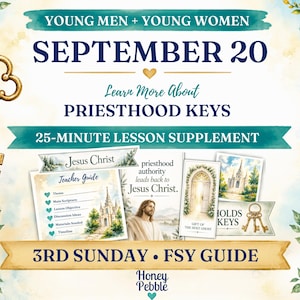 May include: A digital flyer titled Young Men + Young Women September 20, featuring a gold key, watercolour leaves, and text about Priesthood Keys and a 25-minute lesson supplement. Includes a teacher guide, an image of Jesus Christ, and FSY guide text.