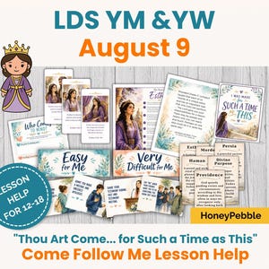 May include: A collection of printed lesson materials for LDS YM & YW dated August 9, featuring cards, activity sheets, and a cartoon queen illustration. Text includes "I was made for such a time as this," "Easy for me," and "Very difficult for me."