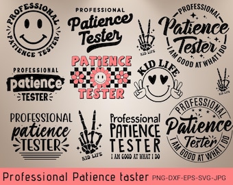 Professional Patience Tester shirt, am good svg, Professional svg, funny kids shirts, Shirts for Kids svg, cute toddler svg, Toddler shirts