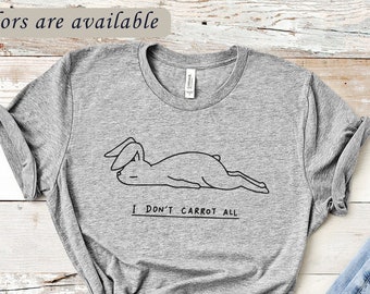 I Don't Carrot All Shirt | Funny Easter Bunny Gift | Funny Bunny Shirt | Cute Easter Gift for Easter | Shirt for Easter,I Don't Care Shirt