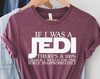Wenn ich ein Jedi Shirt | Jedi Shirt | Star Wars Shirt | Familie Disney Trip Shirt | Humorvolles Shirt | Sarkastisches Shirt | Lustiges Zitat Shirt