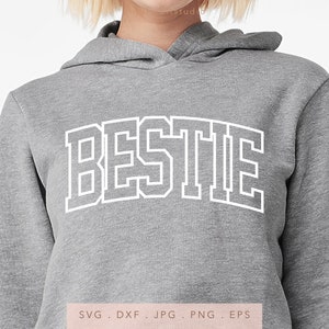 Bestie SVG DTF Png Jpg Eps, Best Friends Forever Sweatshirt Sublimation, Trendy Arched Varsity Bestie Cricut, BFF Matching Outfit Cut File