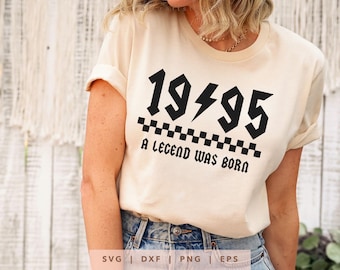 1995 A Legend Was Born SVG Png Dxf Eps, Vintage 1995 Birthday Year Number Cricut, Rockin Since 1995 Cut File, Bday Shirt Sublimation Gift