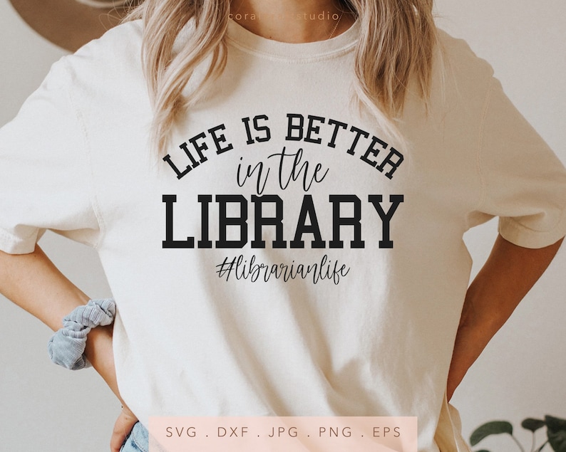 Life Is Better In The Library SVG, Life Is Better In The Library PNG, Life Is Better In The Library DTF, Life Is Better In The Library Heat Transfer Vinyl, Life Is Better In The Library Silhouette, Life Is Better In The Library Cricut, Book Worm