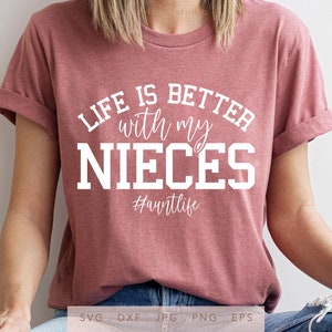 La vita è migliore con le mie nipoti SVG DTF PNG Jpg Eps, sublimazione della felpa della vita della zia, migliore zia Cricut Iron On, file di taglio regalo per la festa della mamma