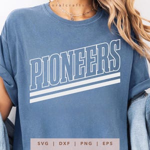 Pioneers SVG, PNG, dxf, eps, Pioneers School Sport Wear Sublimation, Pioneers Team Name Cricut, Pioneers Game Day Shirt Cut File
