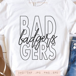 Badgers Team Name SVG DXF JPG Png Eps, Badgers Mascot School Svg, Badgers School Team Spirit Svg, Badgers Sublimation, Badgers Cut File