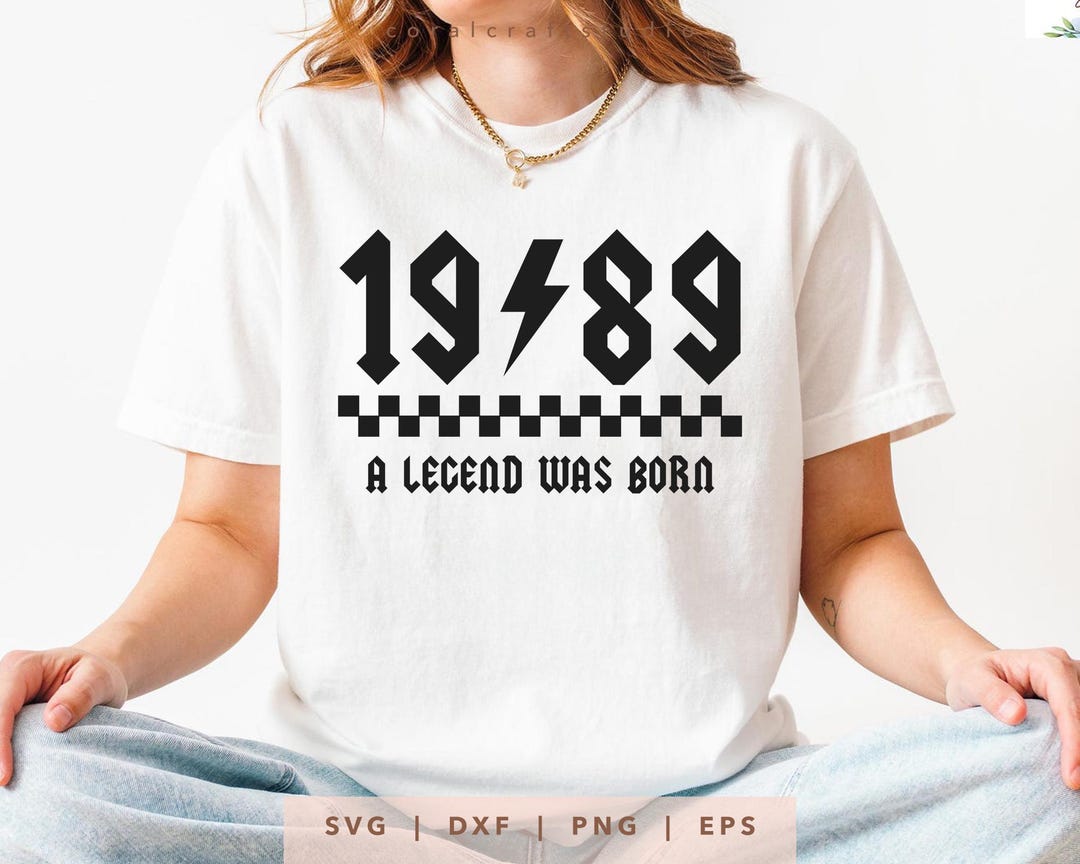 1989 A Legend Was Born (svg, Png, Dxf, Eps), Birthday Cut File - Etsy