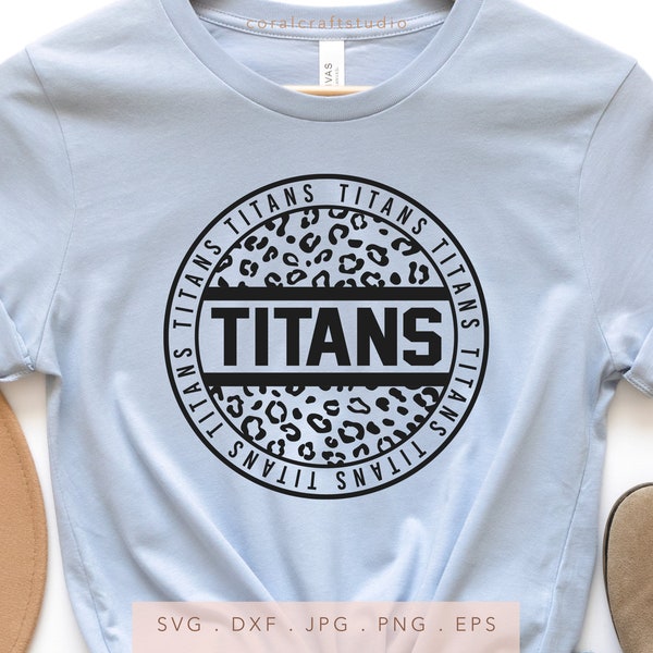 Titans Leopard Print SVG PNG DXF Jpg Eps, Titans School Mascot Svg, Titans Team Spirit Svg, Titans Sublimation, Titans Cut File