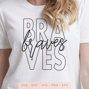 Braves Team Name SVG DXF JPG Png Eps, Braves Mascot Team School Svg, Braves School Team Spirit Svg, Braves Sublimation, Braves Cut File