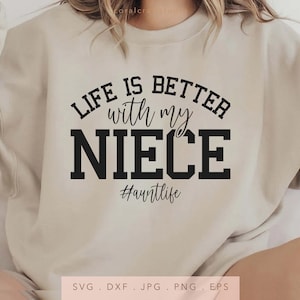 La vita è migliore con mia nipote SVG DTF PNG Jpg Eps, sublimazione della felpa della vita della zia, migliore zia Cricut Iron On, file di taglio regalo per la festa della mamma