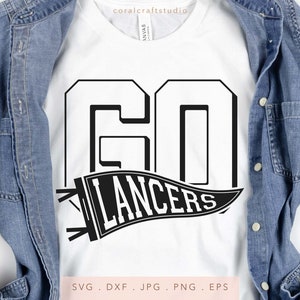 GO Lancers Pennant SVG DXF Jpg Png Eps, Lancers Mascot School Sport Svg, Lancers Team Spirit Svg, Lancers Sublimation, Lancers Cut File
