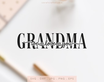 Mormor Vi älskar dig SVG, Nana Cut-fil (digital nedladdning)