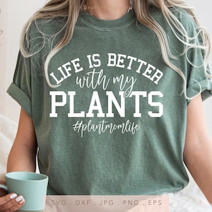 La vie est meilleure avec mes plantes SVG DTF PNG Jpg Eps, sublimation de sweat-shirt plante vie de maman, plante Lady Cricut fer sur, fichier de coupe cadeau tête de pot